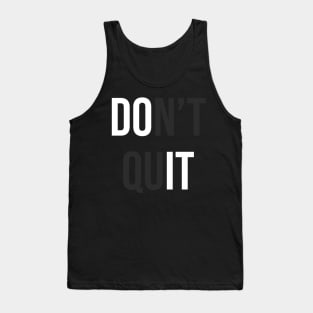 Don't Quit (Do It) Tank Top